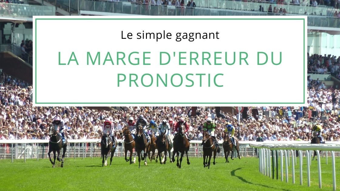 You are currently viewing Le simple gagnant : la marge d’erreur du pronostic